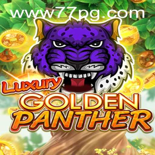 Unveiling the Thrills of LUXURYGOLDENPANTHER with 77PG